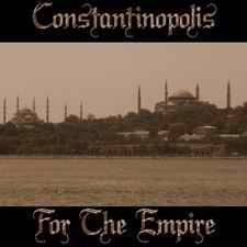 Constantinopolis : For the Empire